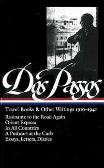 9781931082402-1931082405-John Dos Passos: Travel Books & Other Writings 1916-1941 (LOA #143): Rosinante to the Road Again / Orient Express / In All Countries / A Pushcart at ... (Library of America John Dos Passos Edition)