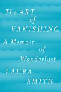 9780399563584-039956358X-The Art of Vanishing: A Memoir of Wanderlust