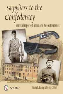 9780764342486-0764342487-Suppliers to the Confederacy: British Imported Arms and Accoutrements