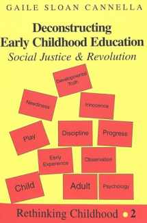 9780820434520-0820434523-Deconstructing Early Childhood Education: Social Justice and Revolution