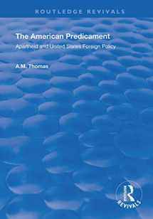 9781138390201-1138390208-The American Predicament: Apartheid and United States Foreign Policy (Routledge Revivals)