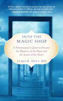 9780399183645-0399183647-Into the Magic Shop: A Neurosurgeon's Quest to Discover the Mysteries of the Brain and the Secrets of the Heart