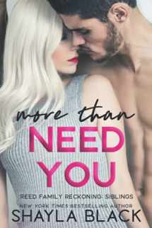 9781936596454-1936596458-More Than Need You (More Than Words Book 2) (Reed Family Reckoning)