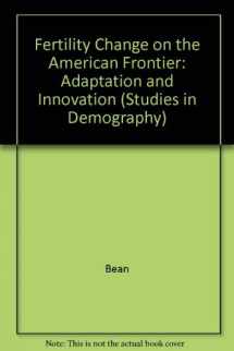 9780520066335-0520066332-Fertility Change on the American Frontier: Adaptation and Innovation (Studies in Demography)