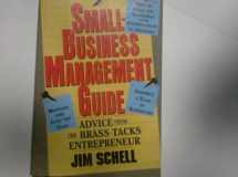 9780805033991-0805033998-Small-Business Management Guide: Advice from the Brass-Tacks Entrepreneur