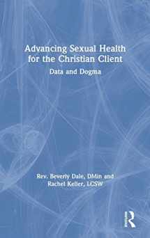 9780815379959-0815379951-Advancing Sexual Health for the Christian Client: Data and Dogma