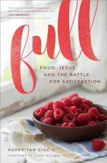 9780802415370-0802415377-Full: Food, Jesus, and the Battle for Satisfaction