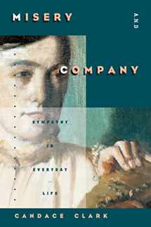 9780226107578-0226107574-Misery and Company: Sympathy in Everyday Life