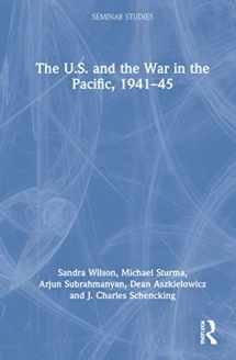 9780367547585-0367547589-The U.S. and the War in the Pacific, 1941–45 (Seminar Studies)