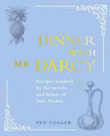9781782498483-1782498486-Dinner with Mr Darcy: Recipes inspired by the novels and letters of Jane Austen