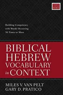 9780310098478-0310098475-Biblical Hebrew Vocabulary in Context: Building Competency with Words Occurring 50 Times or More