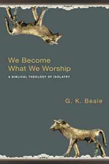 9780830828777-083082877X-We Become What We Worship: A Biblical Theology of Idolatry