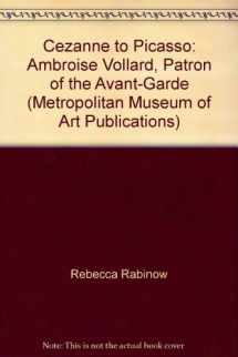 9781588391957-1588391957-Cezanne to Picasso: Ambroise Vollard, Patron of the Avant-Garde (Metropolitan Museum of Art Publications)