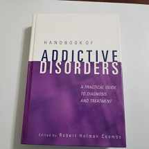 9780471235026-0471235024-Handbook of Addictive Disorders: A Practical Guide to Diagnosis and Treatment