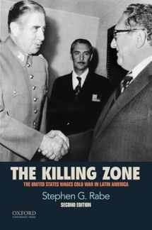 9780190216252-0190216255-The Killing Zone: The United States Wages Cold War in Latin America