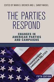 9780813346007-0813346002-The Parties Respond: Changes in American Parties and Campaigns (Transforming American Politics)