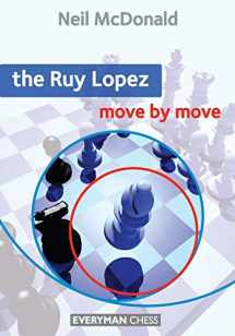 9781857446692-1857446690-Ruy Lopez: Move by Move (Everyman Chess)