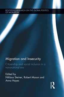 9781138822184-1138822183-Migration and Insecurity: Citizenship and Social Inclusion in a Transnational Era (Routledge Research on the Global Politics of Migration)