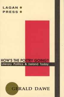 9781873687000-1873687001-How's the poetry going?: Literary politics & Ireland today (Culture & criticism)