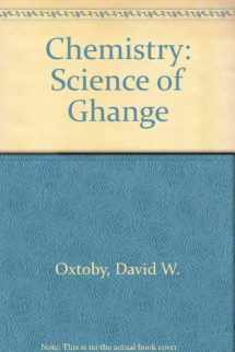 9780030272646-0030272645-Chemistry: Science of Ghange