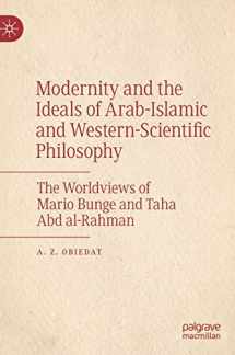 9783030942649-3030942643-Modernity and the Ideals of Arab-Islamic and Western-Scientific Philosophy: The Worldviews of Mario Bunge and Taha Abd al-Rahman