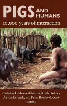 9780199207046-0199207046-Pigs and Humans: 10,000 Years of Interaction
