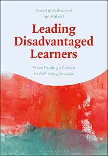 9781350128286-1350128287-Leading Disadvantaged Learners: From Feeling a Failure to Achieving Success