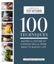 9781945256936-1945256931-100 Techniques: Master a Lifetime of Cooking Skills, from Basic to Bucket List (ATK 100 Series)
