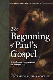9781666723229-1666723223-The Beginning of Paul's Gospel (Contours of Pauline Theology)