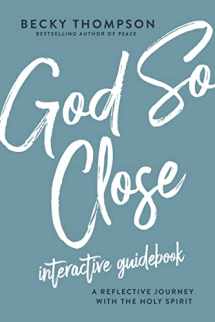 9780785236788-0785236783-God So Close Interactive Guidebook: A Reflective Journey with the Holy Spirit