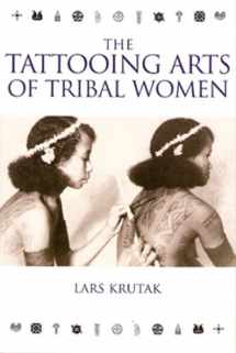 9781898948759-1898948755-The Tattooing Arts of Tribal Women by Lars Krutak (2007-05-04)