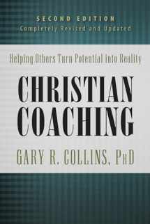 9781600063619-1600063616-Christian Coaching, Second Edition: Helping Others Turn Potential into Reality
