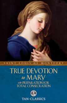9780895551542-0895551543-True Devotion to Mary: with Preparation for Total Consecration (Tan Classics)