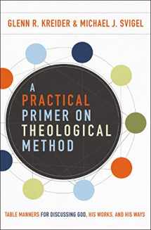 9780310588801-0310588804-A Practical Primer on Theological Method: Table Manners for Discussing God, His Works, and His Ways