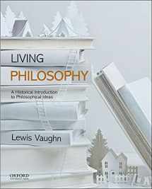 9780190628703-0190628707-Living Philosophy: A Historical Introduction to Philosophical Ideas