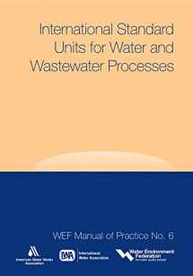 9781572782686-1572782684-International Standard Units for Water and Wastewater Processes (WEF Manual of Practice, 6)