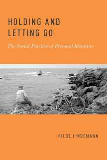 9780190649609-0190649607-Holding and Letting Go: The Social Practice of Personal Identities