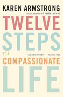 9780307742889-0307742881-Twelve Steps to a Compassionate Life