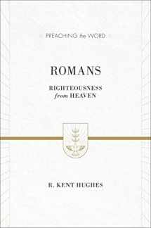 9781433536151-1433536153-Romans: Righteousness from Heaven (Preaching the Word)