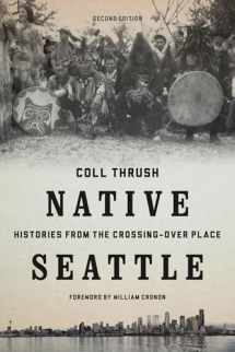9780295741345-0295741341-Native Seattle: Histories from the Crossing-Over Place (Weyerhaeuser Environmental Books)
