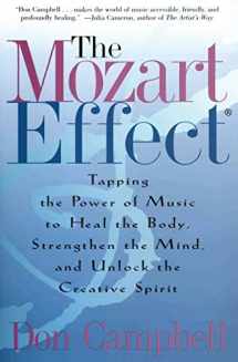 9780060937201-0060937203-The Mozart Effect: Tapping the Power of Music to Heal the Body, Strengthen the Mind, and Unlock the Creative Spirit
