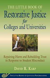 9781680991284-1680991280-Little Book of Restorative Justice for Colleges & Universities: Revised & Updated: Repairing Harm and Rebuilding Trust in Response to Student Misconduct