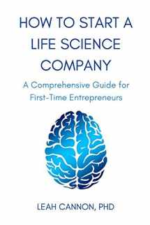 9780648142324-0648142329-How to Start a Life Science Company: A Comprehensive Guide for First-Time Entrepreneurs
