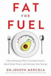 9781401954246-1401954243-Fat for Fuel: A Revolutionary Diet to Combat Cancer, Boost Brain Power, and Increase Your Energy