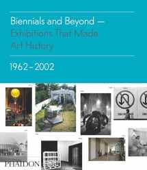 9780714864952-0714864951-Biennials and Beyond: Exhibitions that Made Art History: 1962-2002 (Salon to Biennial)