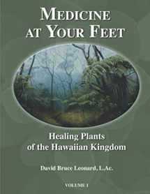 9780980050523-0980050529-Medicine at Your Feet: Healing Plants of the Hawaiian Kingdom