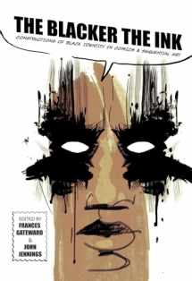 9780813572338-0813572339-The Blacker the Ink: Constructions of Black Identity in Comics and Sequential Art
