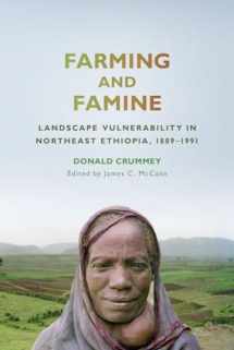 9780299316303-0299316300-Farming and Famine: Landscape Vulnerability in Northeast Ethiopia, 1889–1991 (Africa and the Diaspora: History, Politics, Culture)