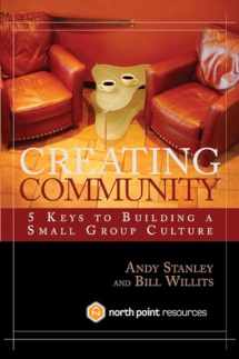 9781590523964-1590523962-Creating Community: Five Keys to Building a Small Group Culture