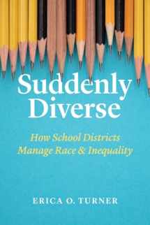 9780226675367-022667536X-Suddenly Diverse: How School Districts Manage Race and Inequality